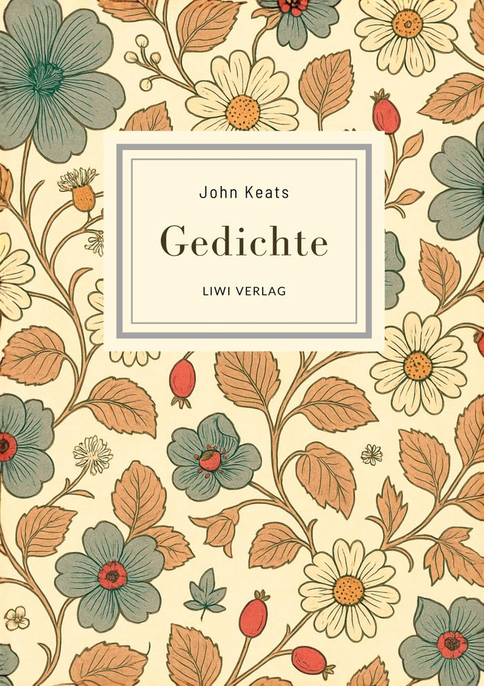 Couverture du livre « JOHN KEATS: GEDICHTE. VOLLSTANDIGE NEUAUSGABE - INS DEUTSCHE UBERTRAGEN VON GISELA ETZEL » de John Keats, librairie Les Contes Infusés à Corte