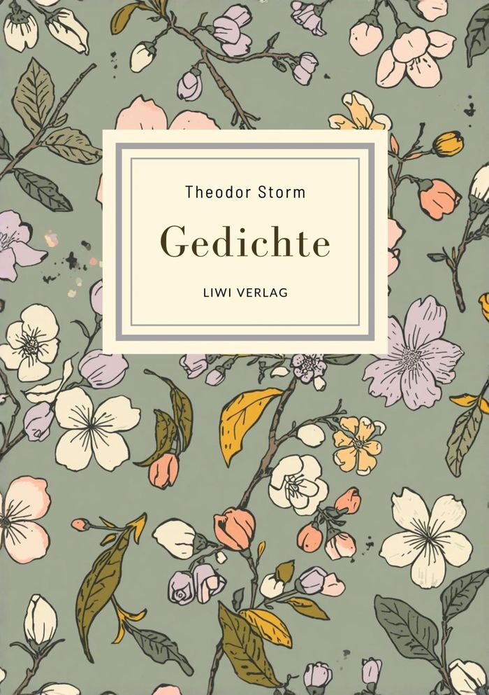 Couverture du livre « THEODOR STORM: GEDICHTE. VOLLSTANDIGE NEUAUSGABE - NACH DER AUSGABE LETZTER HAND 1885 » de Theodor Storm, librairie Les Contes Infusés à Corte