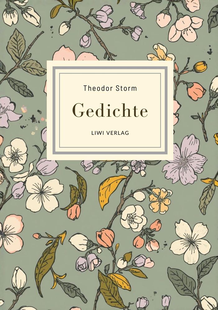 Couverture du livre « THEODOR STORM: GEDICHTE. VOLLSTANDIGE NEUAUSGABE - NACH DER AUSGABE LETZTER HAND 1885 » de Theodor Storm, librairie Les Contes Infusés à Corte