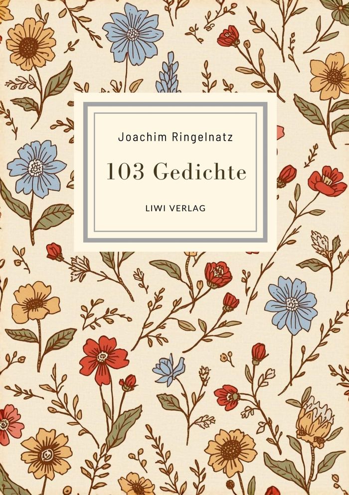 Couverture du livre « JOACHIM RINGELNATZ: 103 GEDICHTE. VOLLSTANDIGE NEUAUSGABE - ICH BIN SO KNALLVERGNUGT ERWACHT / UBERA » de Joachim Ringelnatz, librairie Les Contes Infusés à Corte