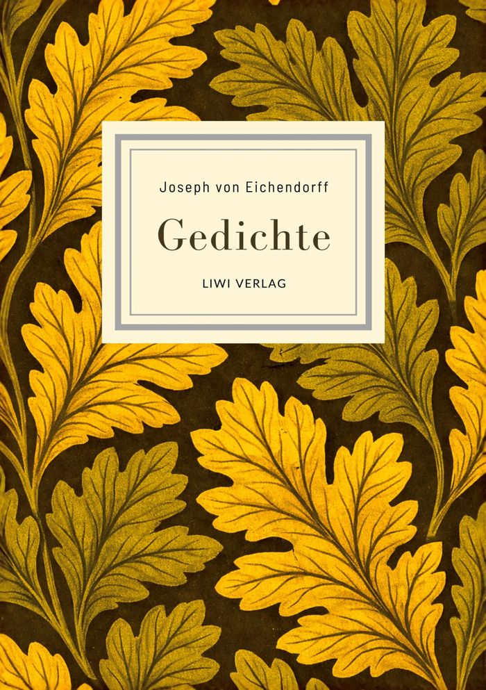 Couverture du livre « JOSEPH VON EICHENDORFF: GEDICHTE. VOLLSTANDIGE NEUAUSGABE - NACH DER AUSGABE LETZTER HAND 1841 » de Von Eichendorff J., librairie Les Contes Infusés à Corte