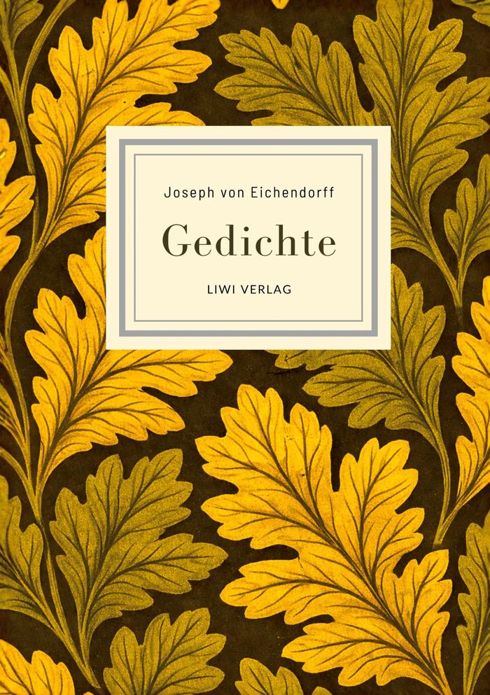 Couverture du livre « JOSEPH VON EICHENDORFF: GEDICHTE. VOLLSTANDIGE NEUAUSGABE - NACH DER AUSGABE LETZTER HAND 1841 » de Von Eichendorff J., librairie Les Contes Infusés à Corte