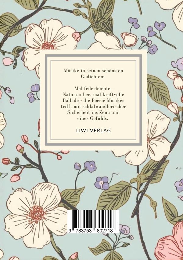 Quatrième de couverture de « EDUARD MORIKE: GEDICHTE. VOLLSTANDIGE NEUAUSGABE - DIE SCHONSTEN GEDICHTE (ER IST'S - FRUHLING LASST »