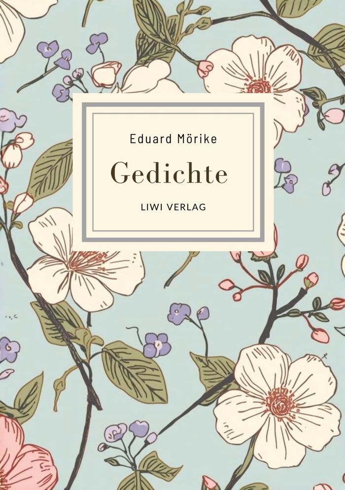 Couverture du livre « EDUARD MORIKE: GEDICHTE. VOLLSTANDIGE NEUAUSGABE - DIE SCHONSTEN GEDICHTE (ER IST'S - FRUHLING LASST » de Eduard Morike, librairie Les Contes Infusés à Corte