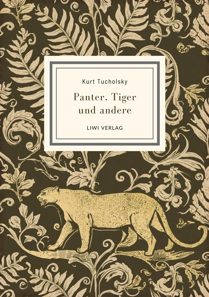 Couverture du livre « KURT TUCHOLSKY: PANTER, TIGER UND ANDERE (AUSGEWAHLTE WERKE) » de Kurt Tucholsky, librairie Les Contes Infusés à Corte
