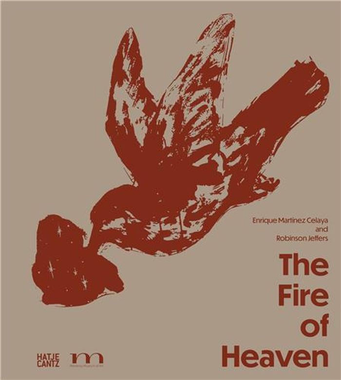 Couverture du livre « THE FIRE OF HEAVEN ENRIQUE MARTINEZ CELAYA AND ROBINSON JEFFERS /ANGLAIS » de Martinez Celaya Enri, librairie Les Contes Infusés à Corte