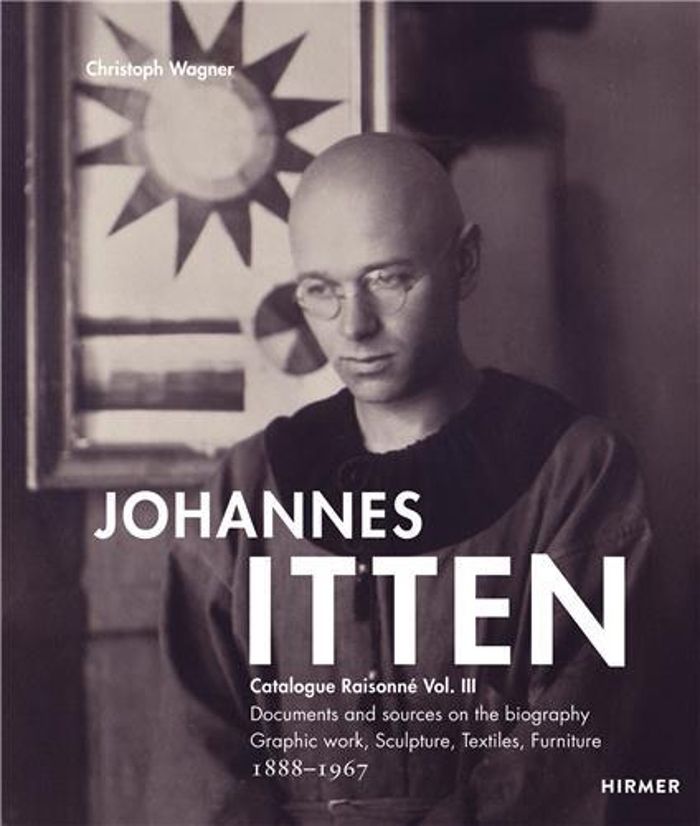 Couverture du livre « JOHANNES ITTEN. CATALOGUE RAISONNE VOL. III.: DOCUMENTS AND SOURCES ON THE BIOGRAPHY. GRAPHIC WORK, » de Wagner Christoph, librairie Les Contes Infusés à Corte
