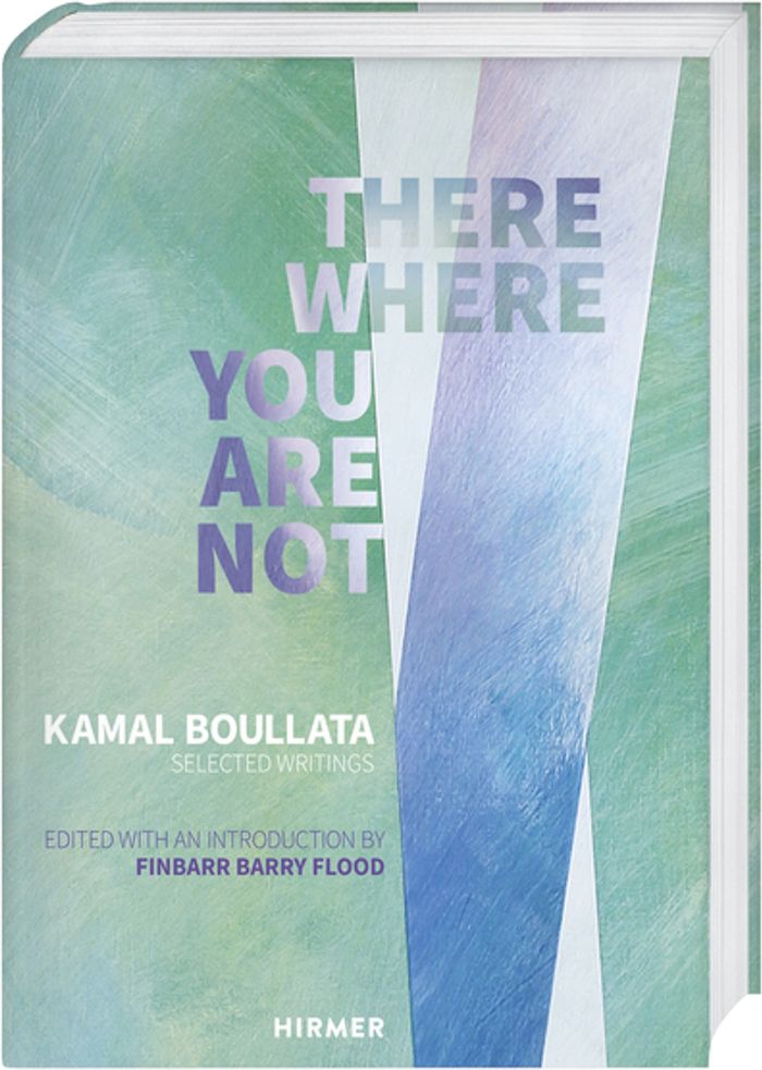 Couverture du livre « THERE WHERE YOU ARE NOT SELECTED WRITINGS BY KAMAL BOULLATA /ANGLAIS » de Finbarr Barry Flood, librairie Les Contes Infusés à Corte
