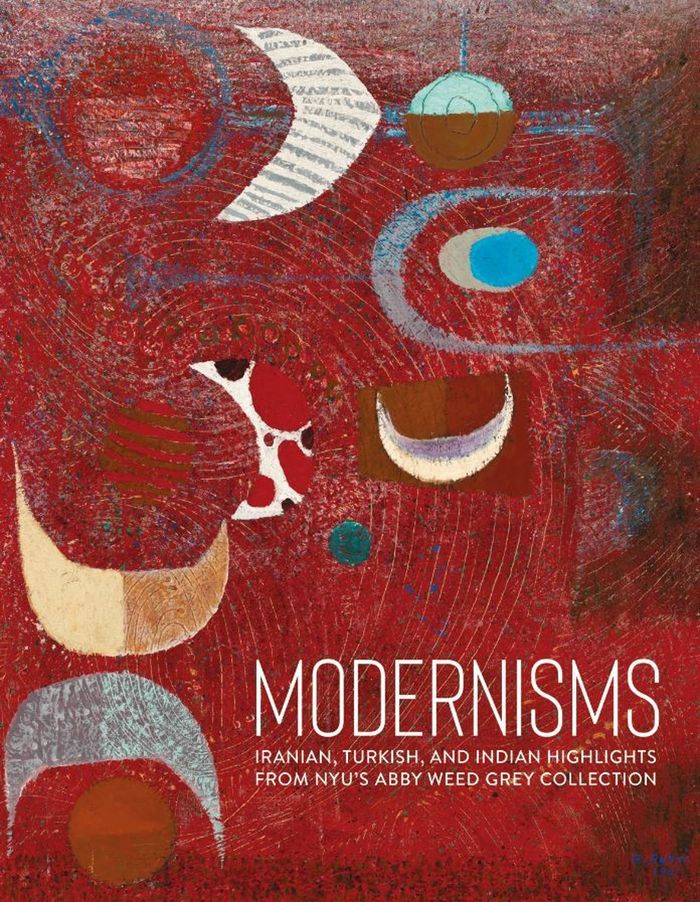 Couverture du livre « MODERNISMS IRANIAN, TURKISH, AND INDIAN HIGHLIGHTS FROM NYU'S ABBY WEED GREY COLLECTION /ANGLAIS » de Lynn Gumpert, librairie Les Contes Infusés à Corte