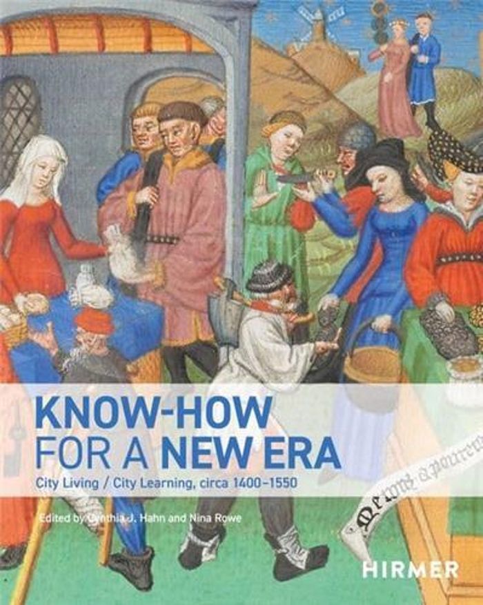 Couverture du livre « KNOW-HOW FOR A NEW ERA LEARNING AND LIVING CIRCA 1400-1550 /ANGLAIS », librairie Les Contes Infusés à Corte