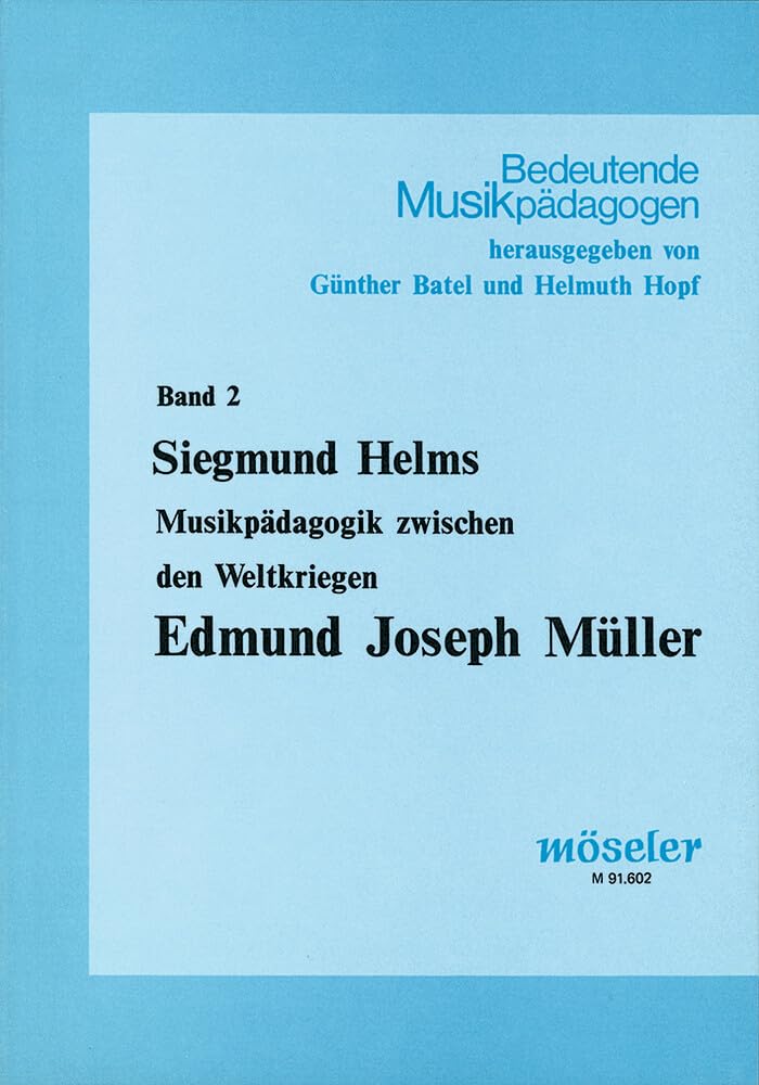 Couverture du livre « BEDEUTENDE MUSIKPADAGOGEN - EDMUND JOSEPH MULLER - MUSIKPADAGOGIK ZWISCHEN DEN WELTKRIEGEN. 2. » de Siegmund Helms, librairie Les Contes Infusés à Corte