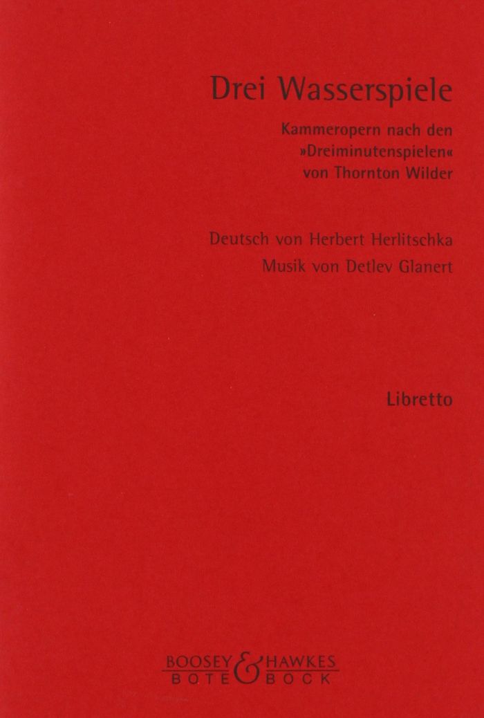 Couverture du livre « THREE WATER PLAYS - CHAMBER OPERAS BASSED ON THE "THREE-MINUTE PLAYS". LIVRET. » de Detlev Glanert, librairie Les Contes Infusés à Corte