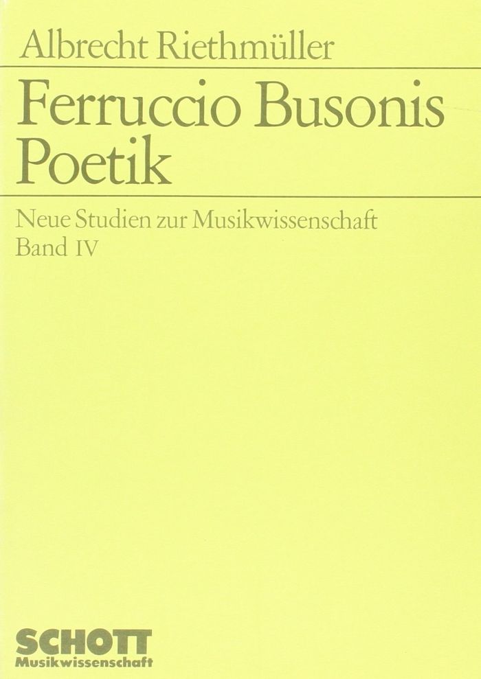 Couverture du livre « NEW STUDIES FOR MUSICOLOGY - VOL. 4 - FERRUCCIO BUSONIS POETIK - VOL. 4. » de Albrecht Riethmuller, librairie Les Contes Infusés à Corte