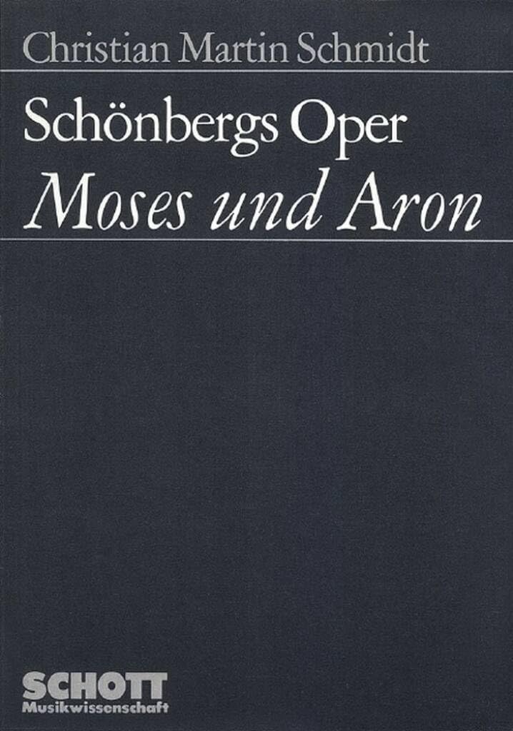 Couverture du livre « MUSICOLOGY - SCHONBERGS OPER "MOSES UND ARON" - ANALYSE DER DIASTEMATISCHEN, FORMALEN UND MUSIKDRAMA » de Schmidt C M., librairie Les Contes Infusés à Corte