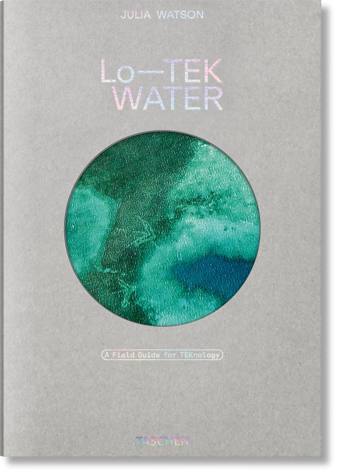 Couverture du livre « Lo-TEK water : a field guide for TEKnology » de Julia Watson, librairie Les Contes Infusés à Corte