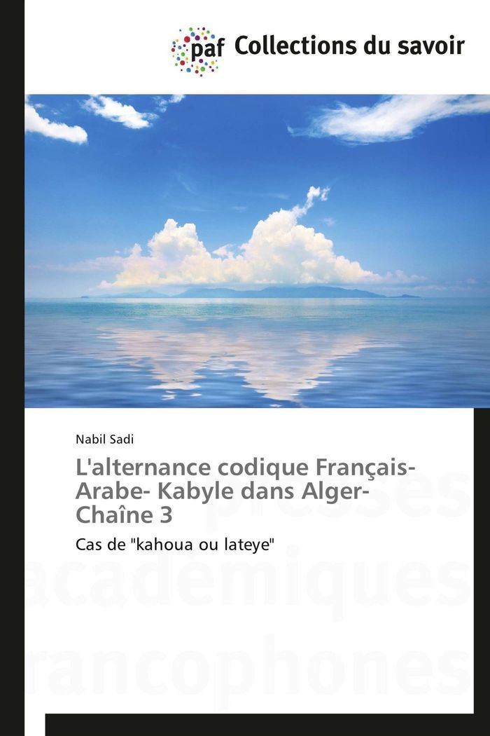 Couverture du livre « L'ALTERNANCE CODIQUE FRANCAIS- ARABE- KABYLE DANS ALGER-CHAINE 3 » de Sadi-N, librairie Les Contes Infusés à Corte