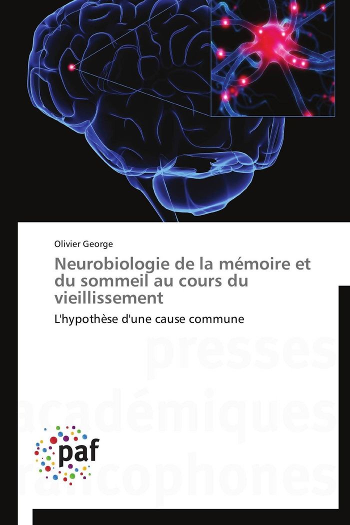 Couverture du livre « NEUROBIOLOGIE DE LA MEMOIRE ET DU SOMMEIL AU COURS DU VIEILLISSEMENT » de George-O, librairie Les Contes Infusés à Corte