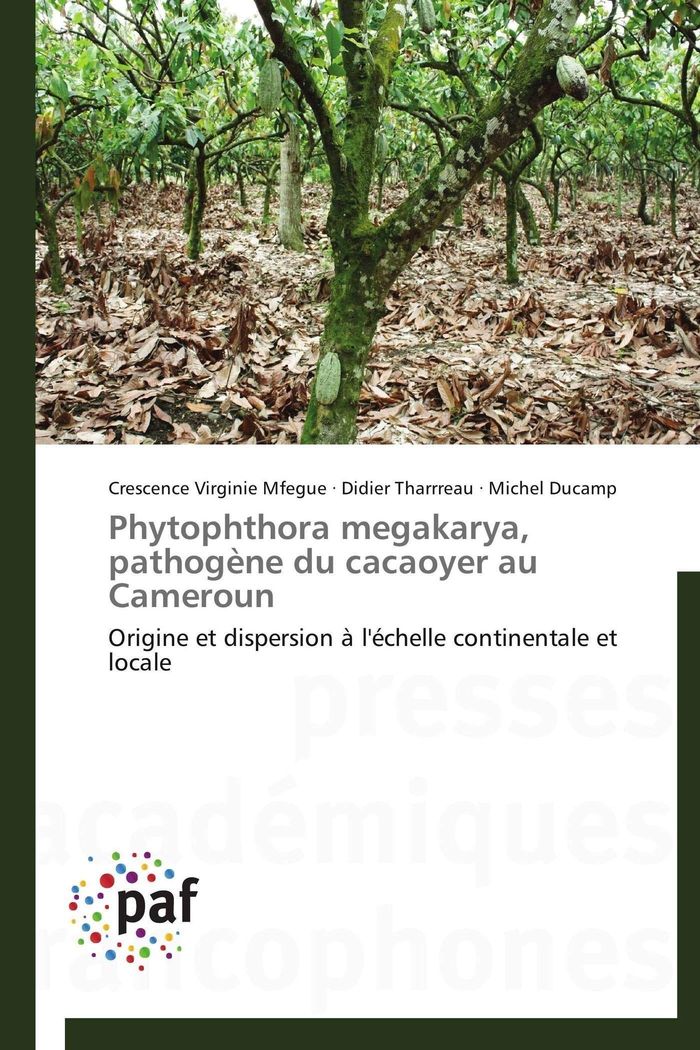 Couverture du livre « PHYTOPHTHORA MEGAKARYA, PATHOGENE DU CACAOYER AU CAMEROUN », librairie Les Contes Infusés à Corte