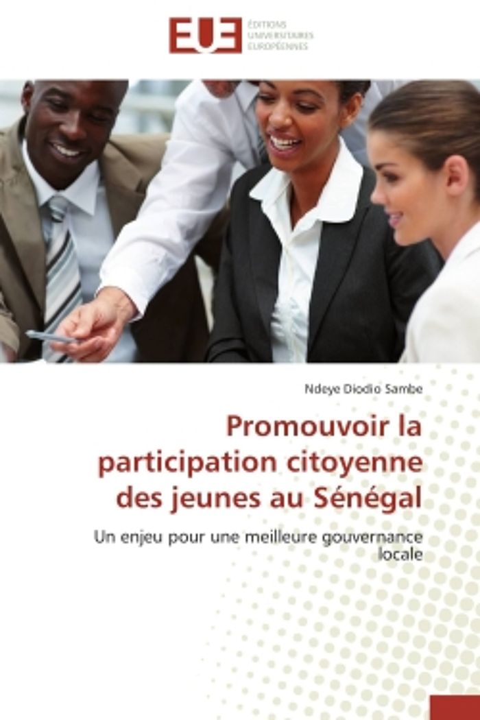 Couverture du livre « PROMOUVOIR LA PARTICIPATION CITOYENNE DES JEUNES AU SENEGAL - UN ENJEU POUR UNE MEILLEURE GOUVERNANC » de Sambe Ndeye Diodio, librairie Les Contes Infusés à Corte