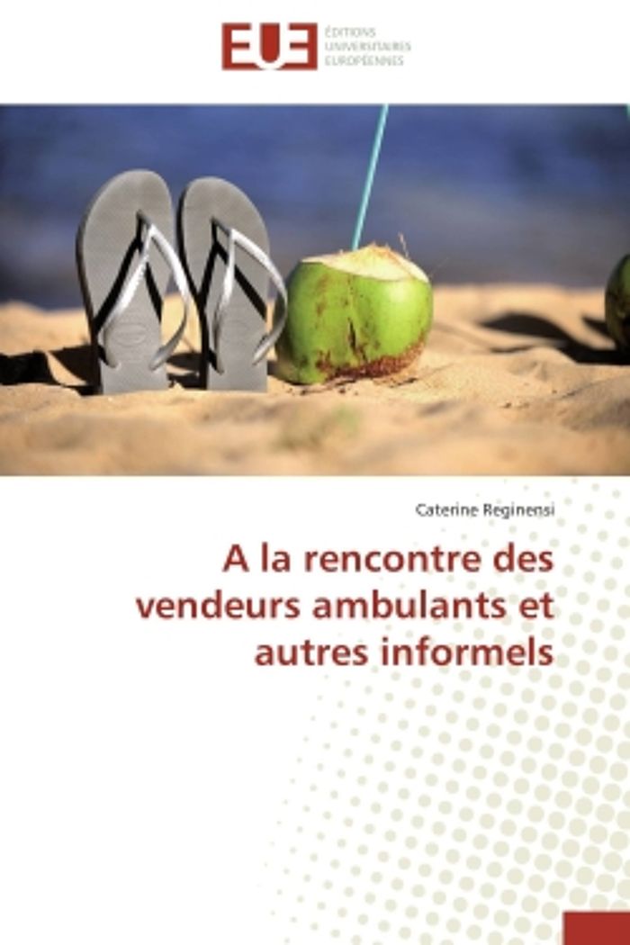 Couverture du livre « A LA RENCONTRE DES VENDEURS AMBULANTS ET AUTRES INFORMELS » de Caterine Reginensi, librairie Les Contes Infusés à Corte