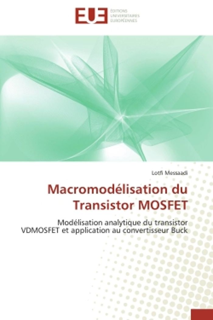 Couverture du livre « MACROMODELISATION DU TRANSISTOR MOSFET - MODELISATION ANALYTIQUE DU TRANSISTOR VDMOSFET ET APPLICATI », librairie Les Contes Infusés à Corte