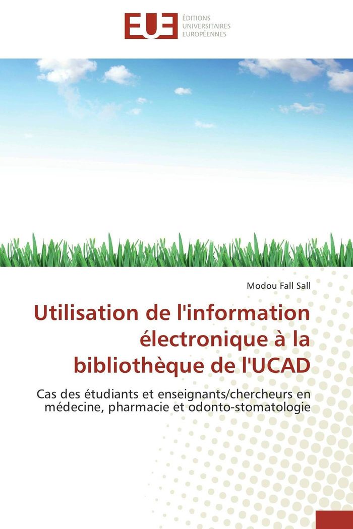 Couverture du livre « UTILISATION DE L'INFORMATION ELECTRONIQUE A LA BIBLIOTHEQUE DE L'UCAD », librairie Les Contes Infusés à Corte