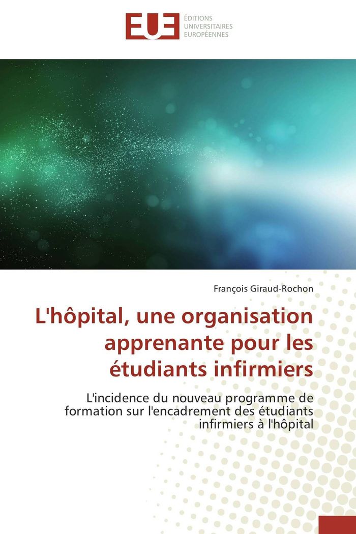 Couverture du livre « L'HOPITAL, UNE ORGANISATION APPRENANTE POUR LES ETUDIANTS INFIRMIERS » de Giraud-Rochon-F, librairie Les Contes Infusés à Corte