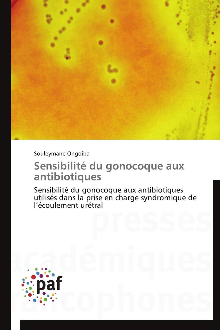 Couverture du livre « SENSIBILITE DU GONOCOQUE AUX ANTIBIOTIQUES » de Ongoiba-S, librairie Les Contes Infusés à Corte