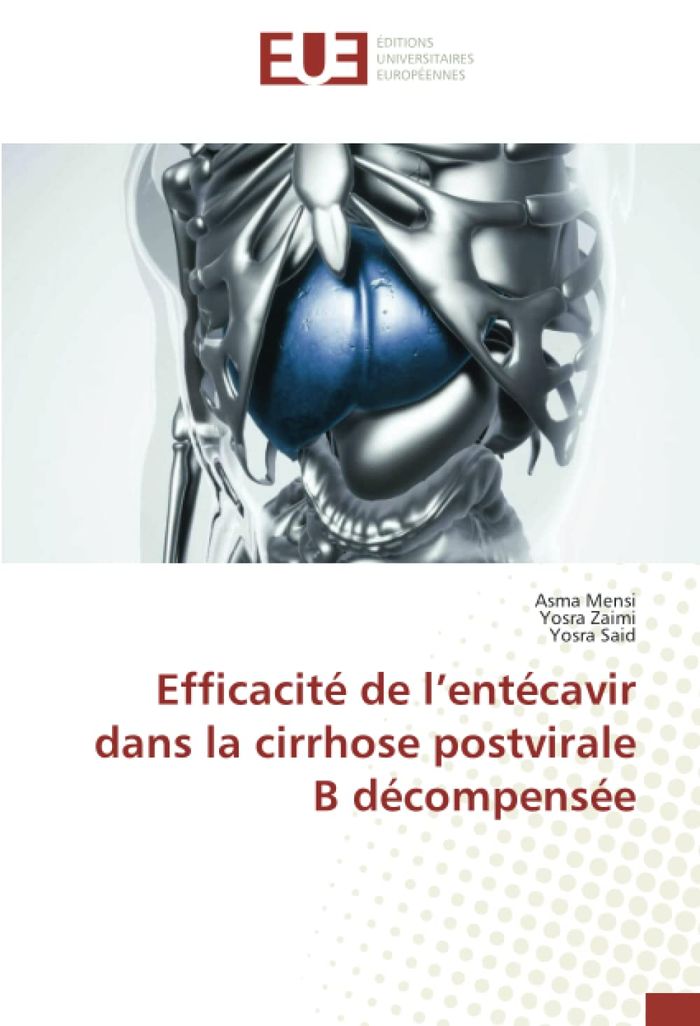 Couverture du livre « EFFICACITE DE L'ENTECAVIR DANS LA CIRRHOSE POSTVIRALE B DECOMPENSEE » de Mensi/zaimi/said, librairie Les Contes Infusés à Corte