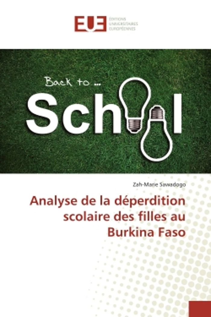 Couverture du livre « ANALYSE DE LA DEPERDITION SCOLAIRE DES FILLES AU BURKINA FASO » de Zah-Marie Sawadogo, librairie Les Contes Infusés à Corte