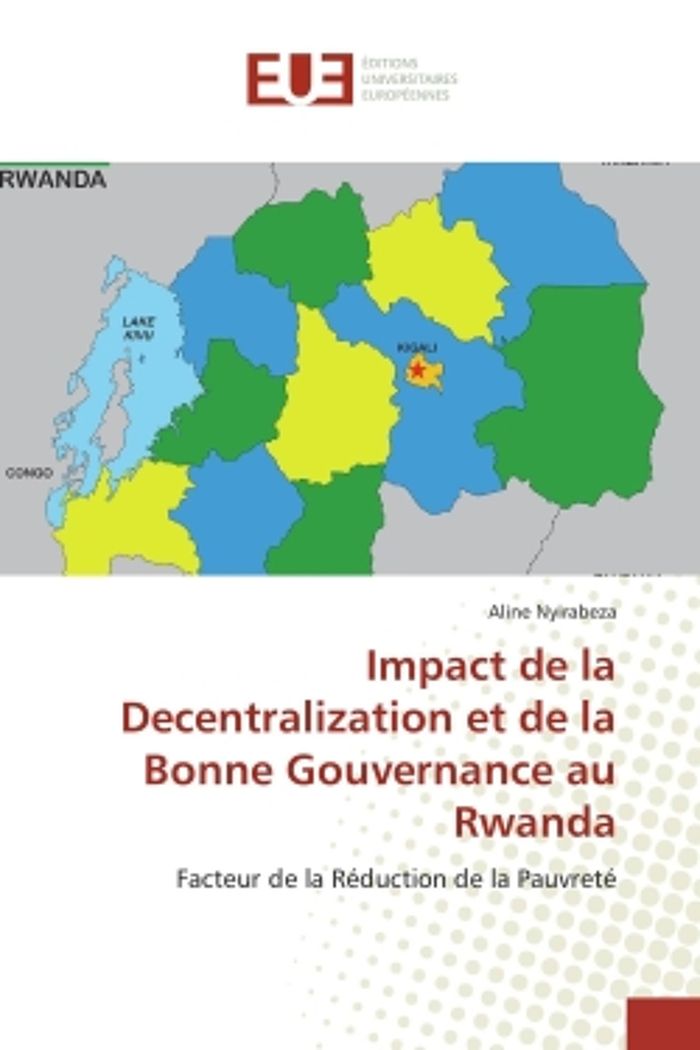 Couverture du livre « IMPACT DE LA DECENTRALIZATION ET DE LA BONNE GOUVERNANCE AU RWANDA - FACTEUR DE LA REDUCTION DE LA P » de Aline Nyirabeza, librairie Les Contes Infusés à Corte