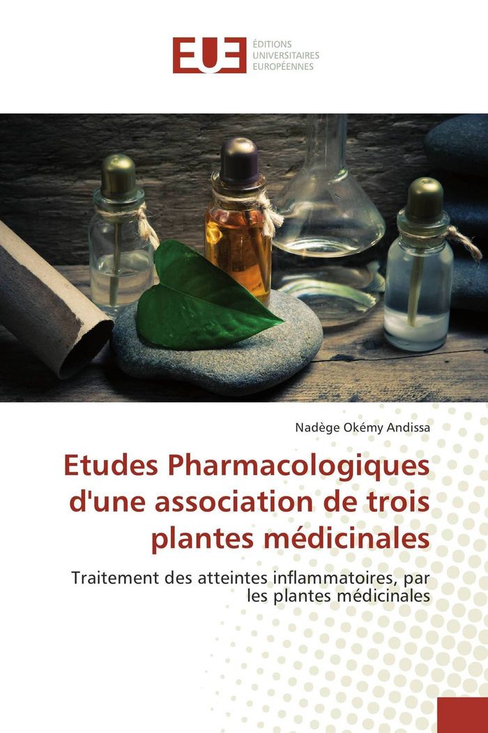 Couverture du livre « ETUDES PHARMACOLOGIQUES DUNE ASSOCIATION DE TROIS PLANTES MEDICINALES » de Andissa Nadege Okemy, librairie Les Contes Infusés à Corte