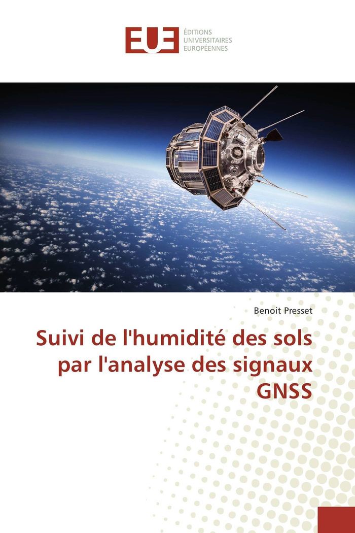 Couverture du livre « SUIVI DE LHUMIDITE DES SOLS PAR LANALYSE DES SIGNAUX GNSS » de Benoit Presset, librairie Les Contes Infusés à Corte