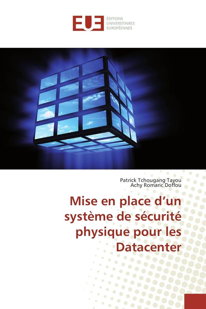 Couverture du livre « MISE EN PLACE D'UN SYSTEME DE SECURITE PHYSIQUE POUR LES DATACENTER » de Tchougang Tayou P., librairie Les Contes Infusés à Corte