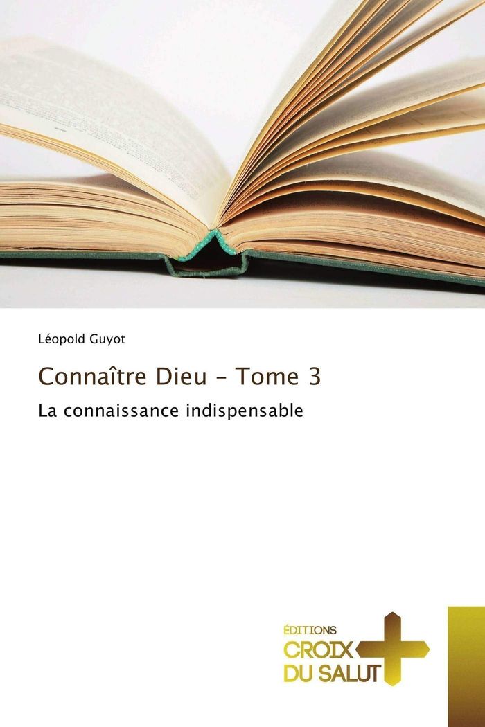 Couverture du livre « CONNAITRE DIEU - TOME 3 » de Guyot-L, librairie Les Contes Infusés à Corte
