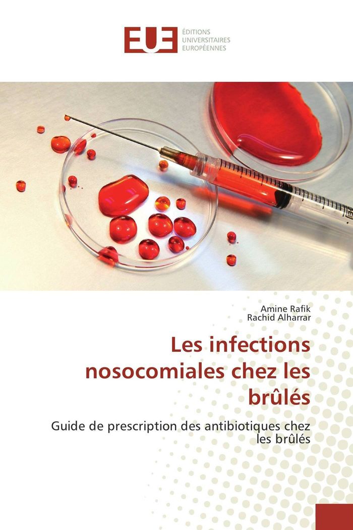 Couverture du livre « LES INFECTIONS NOSOCOMIALES CHEZ LES BRULES » de Amine Rafik, librairie Les Contes Infusés à Corte