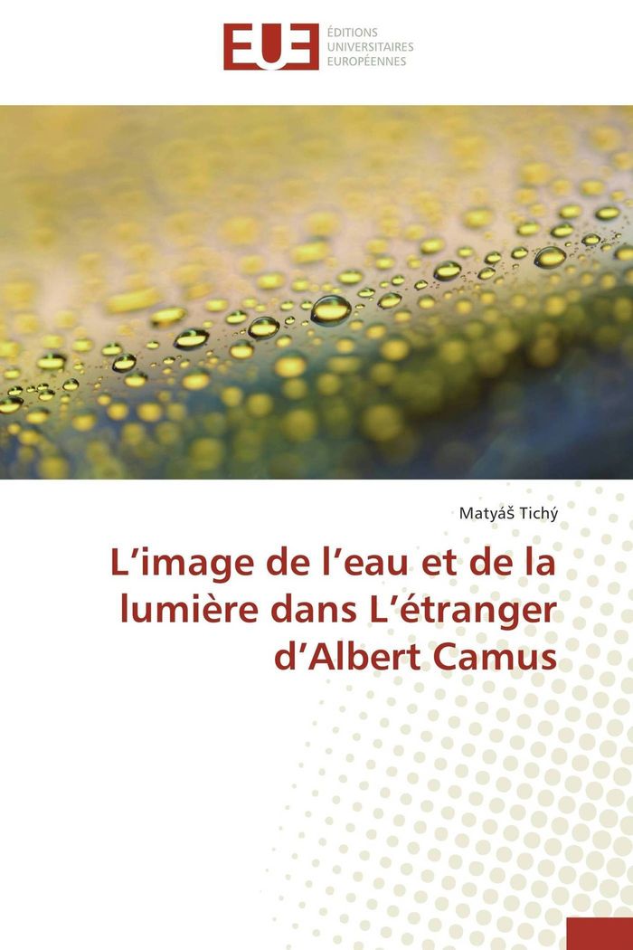 Couverture du livre « L IMAGE DE L EAU ET DE LA LUMIERE DANS L ETRANGER D ALBERT CAMUS » de Tichy-M, librairie Les Contes Infusés à Corte