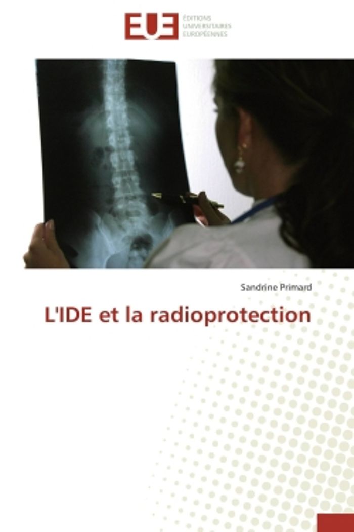 Couverture du livre « L'IDE ET LA RADIOPROTECTION » de Sandrine Primard, librairie Les Contes Infusés à Corte