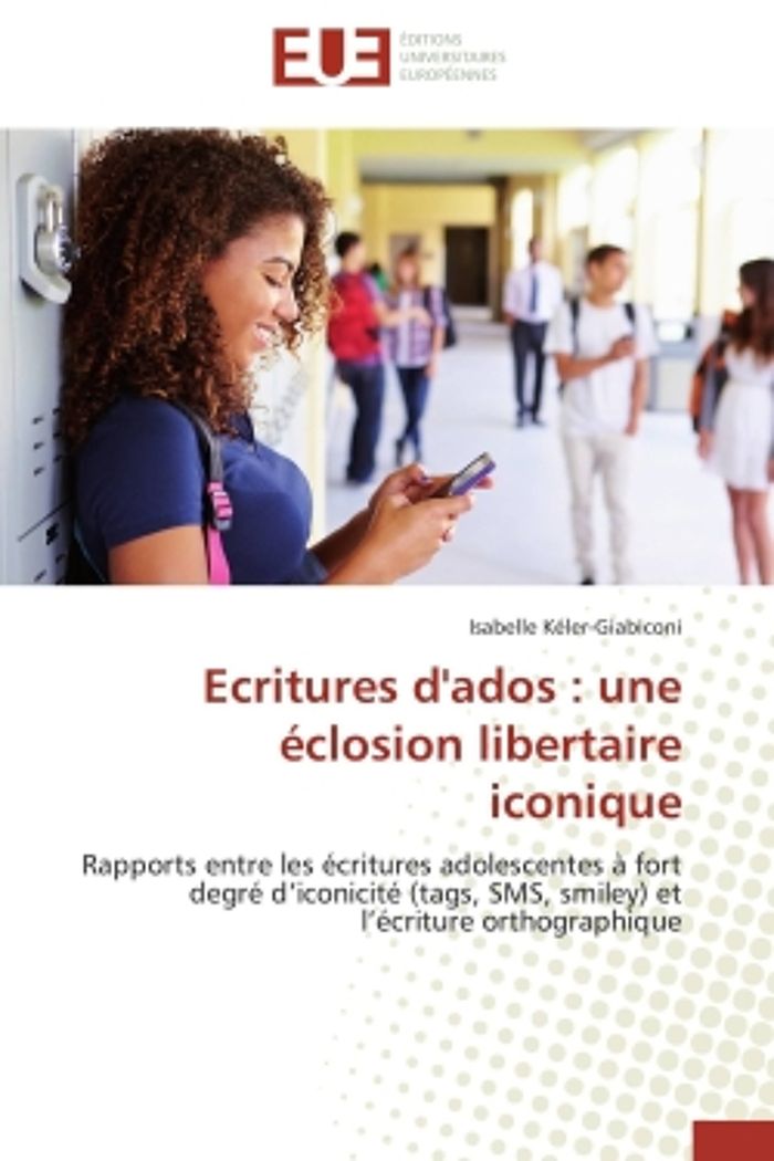 Couverture du livre « ECRITURES D'ADOS : UNE ECLOSION LIBERTAIRE ICONIQUE » de Keler-Giabiconi-I, librairie Les Contes Infusés à Corte