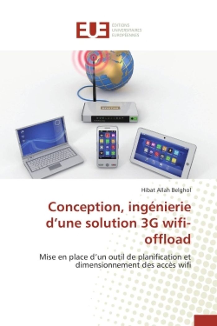 Couverture du livre « CONCEPTION, INGENIERIE D UNE SOLUTION 3G WIFI-OFFLOAD », librairie Les Contes Infusés à Corte
