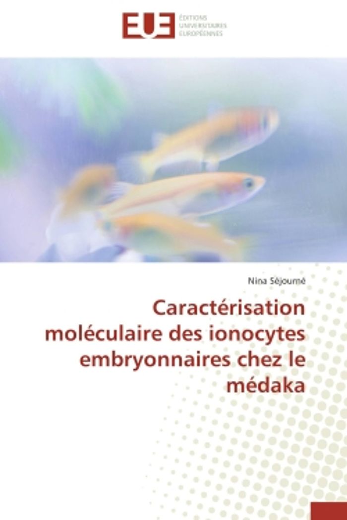 Couverture du livre « CARACTERISATION MOLECULAIRE DES IONOCYTES EMBRYONNAIRES CHEZ LE MEDAKA » de Nina Sejourne, librairie Les Contes Infusés à Corte
