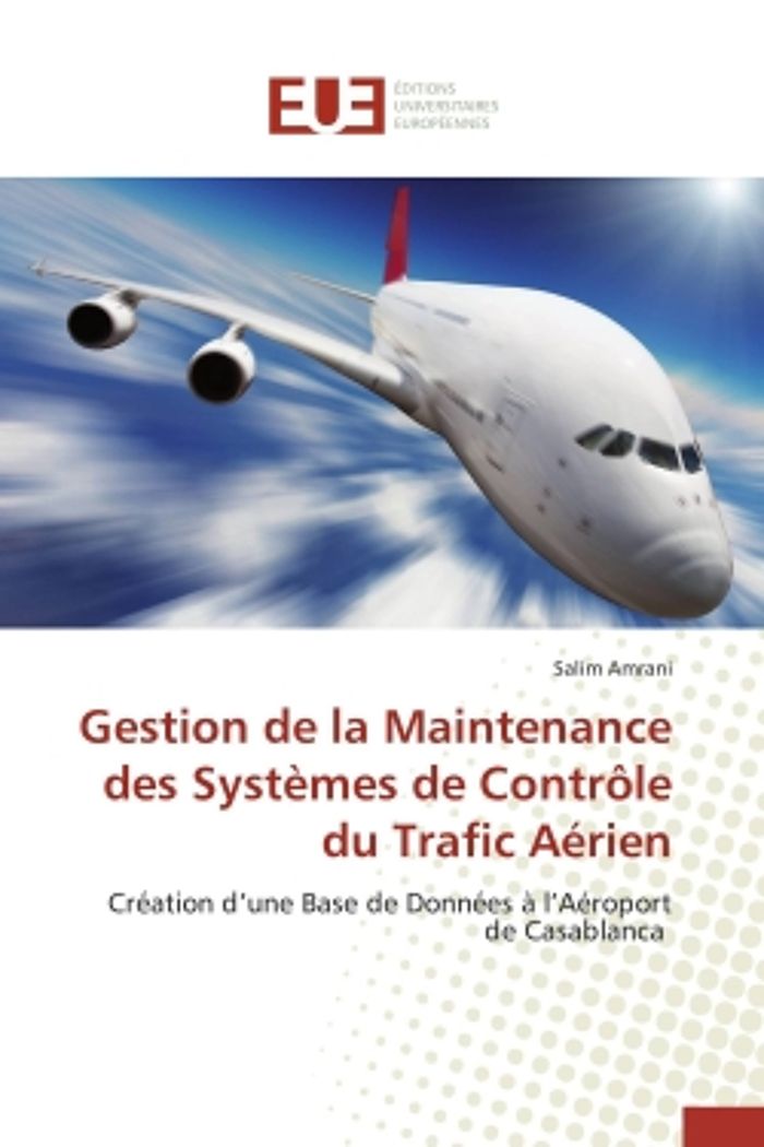 Couverture du livre « GESTION DE LA MAINTENANCE DES SYSTEMES DE CONTROLE DU TRAFIC AERIEN - CREATION D'UNE BASE DE DONNEES », librairie Les Contes Infusés à Corte