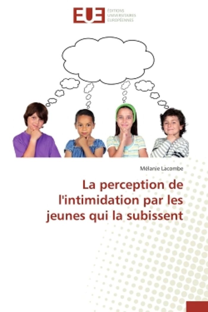 Couverture du livre « LA PERCEPTION DE L'INTIMIDATION PAR LES JEUNES QUI LA SUBISSENT » de Lacombe-M, librairie Les Contes Infusés à Corte