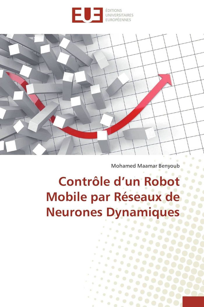 Couverture du livre « CONTROLE D UN ROBOT MOBILE PAR RESEAUX DE NEURONES DYNAMIQUES » de Benyoub-M, librairie Les Contes Infusés à Corte