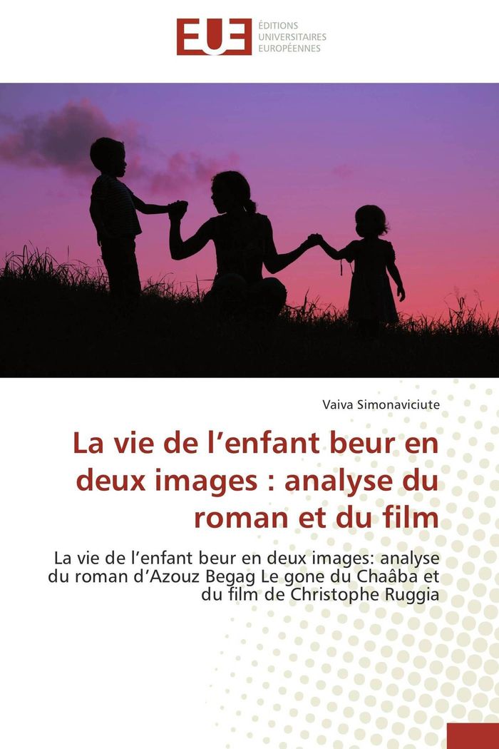 Couverture du livre « LA VIE DE L ENFANT BEUR EN DEUX IMAGES : ANALYSE DU ROMAN ET DU FILM » de Simonaviciute-V, librairie Les Contes Infusés à Corte