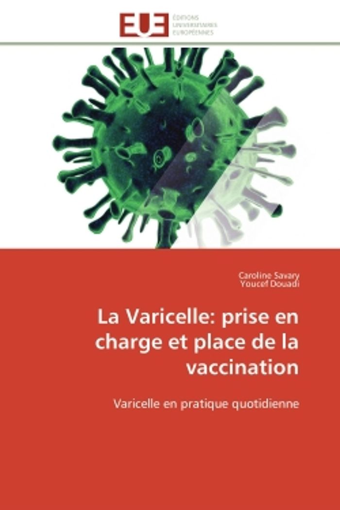 Couverture du livre « LA VARICELLE: PRISE EN CHARGE ET PLACE DE LA VACCINATION - VARICELLE EN PRATIQUE QUOTIDIENNE » de Savary/douadi, librairie Les Contes Infusés à Corte