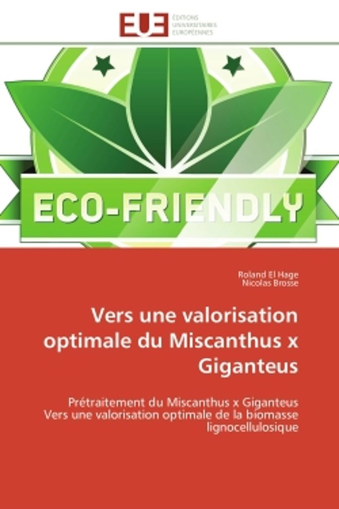 Couverture du livre « VERS UNE VALORISATION OPTIMALE DU MISCANTHUS X GIGANTEUS - PRETRAITEMENT DU MISCANTHUS X GIGANTEUS V » de Hage/brosse El, librairie Les Contes Infusés à Corte