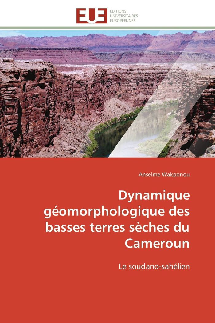 Couverture du livre « DYNAMIQUE GEOMORPHOLOGIQUE DES BASSES TERRES SECHES DU CAMEROUN » de Wakponou-A, librairie Les Contes Infusés à Corte