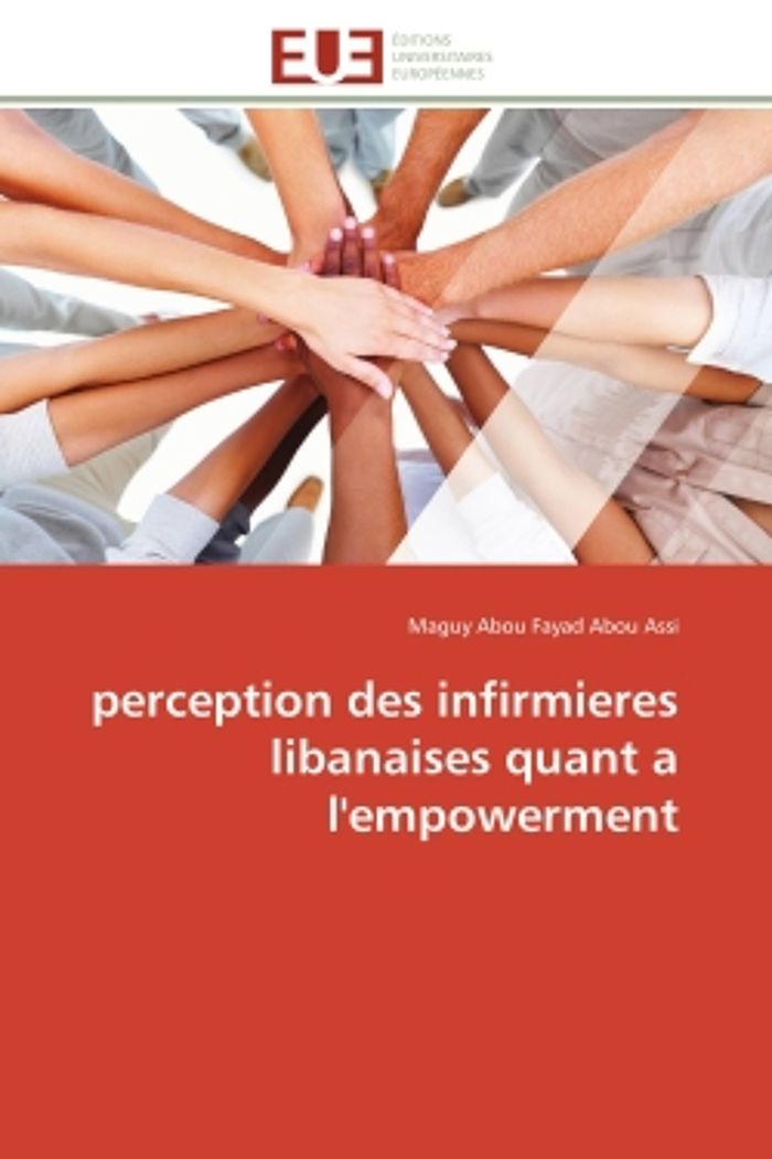Couverture du livre « PERCEPTION DES INFIRMIERES LIBANAISES QUANT A L'EMPOWERMENT » de Abou Fayad Abou Assi, librairie Les Contes Infusés à Corte