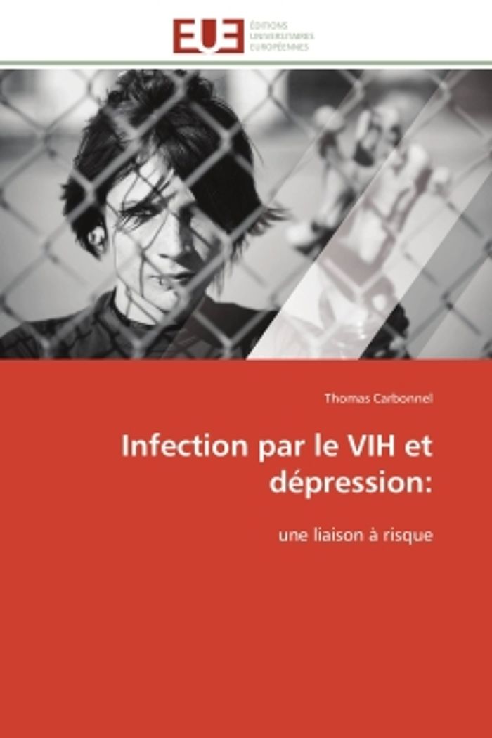 Couverture du livre « INFECTION PAR LE VIH ET DEPRESSION: - UNE LIAISON A RISQUE » de Thomas Carbonnel, librairie Les Contes Infusés à Corte